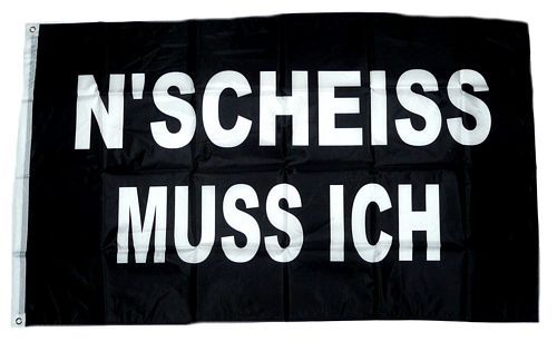 Fahne / Flagge N´Scheiss muss ich 90 x 150 cm